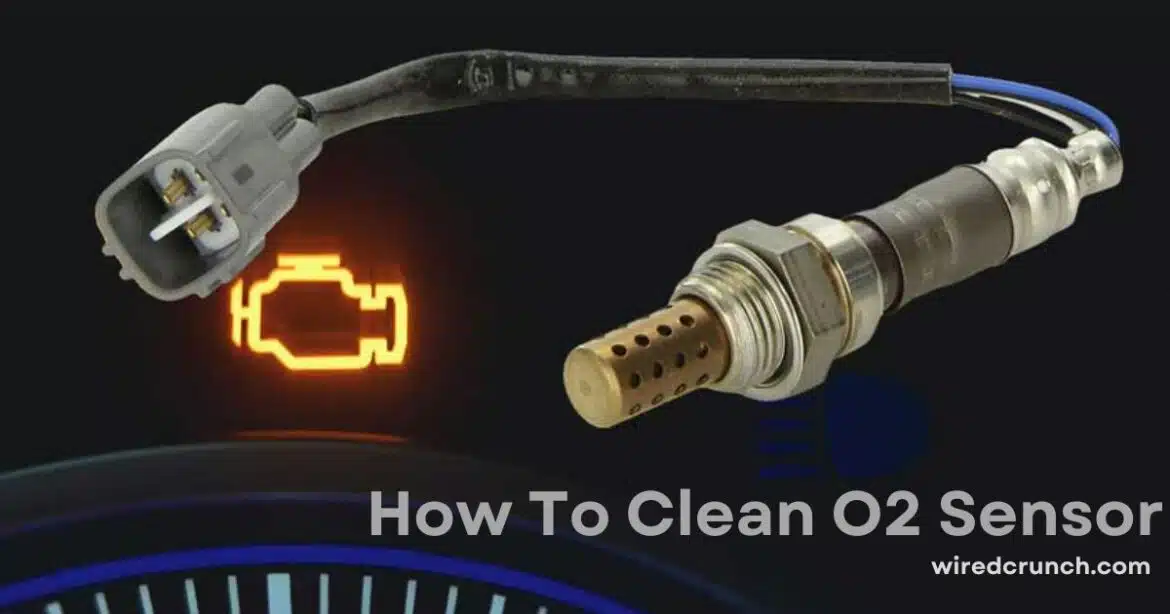 How To Clean O2 Sensor? Step By Step Guide