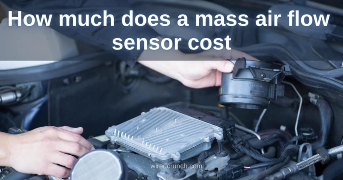 How Much Does a Mass Air Flow Sensor Cost