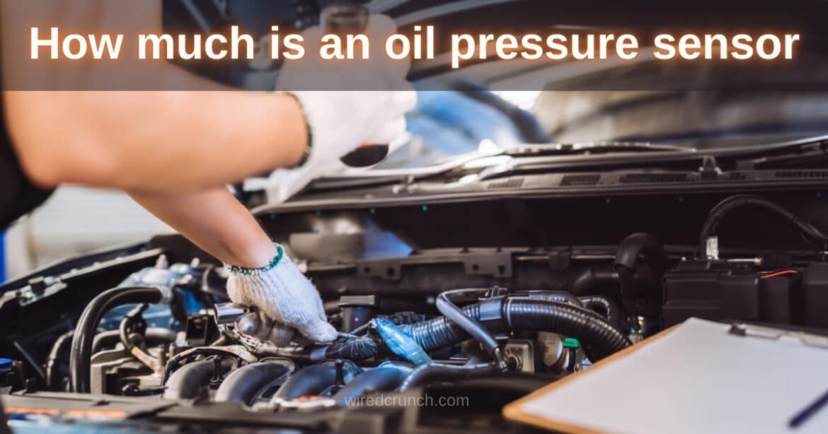 How Much is an Oil Pressure Sensor