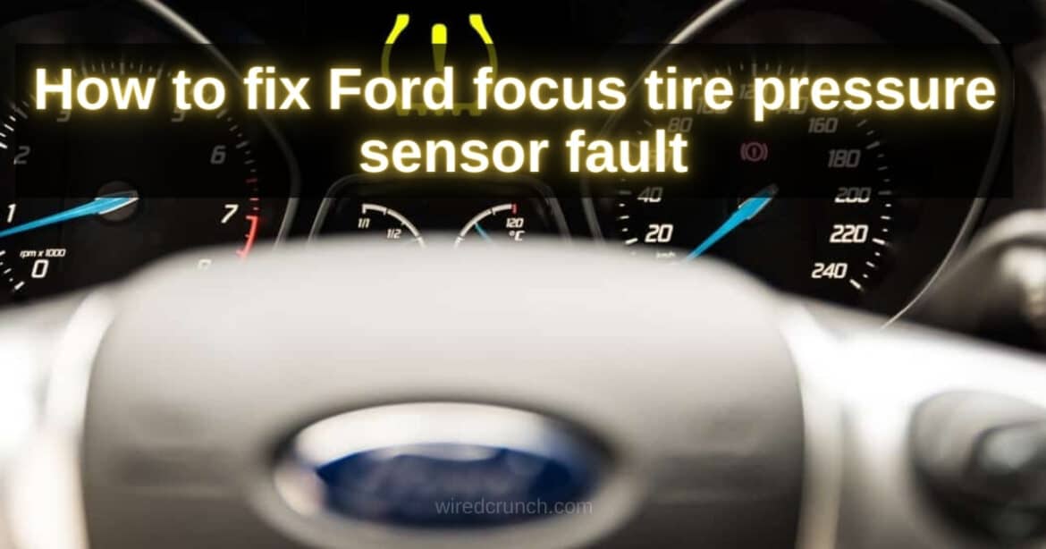 How to Fix Ford Focus Tire Pressure Sensor Fault