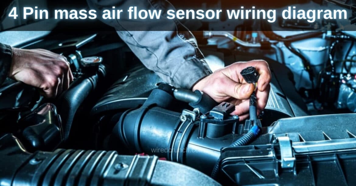 4 Pin Mass Air Flow Sensor Wiring Diagram Explained