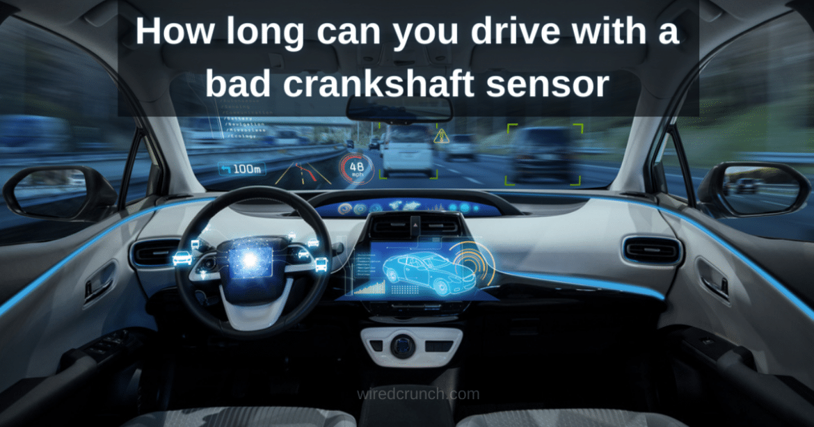 How Long Can You Drive With a Bad Crankshaft Sensor