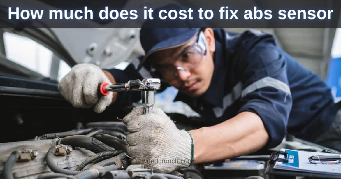 How Much Does it Cost to Fix Abs Sensor