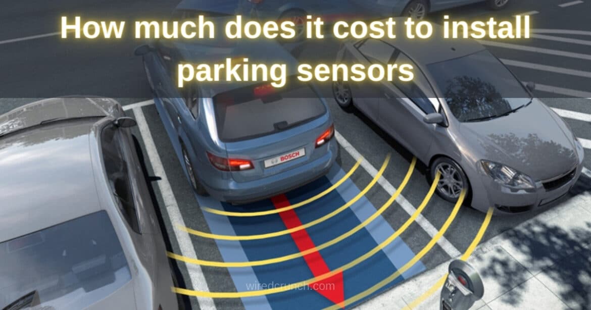 How Much Does it Cost to Install Parking Sensors