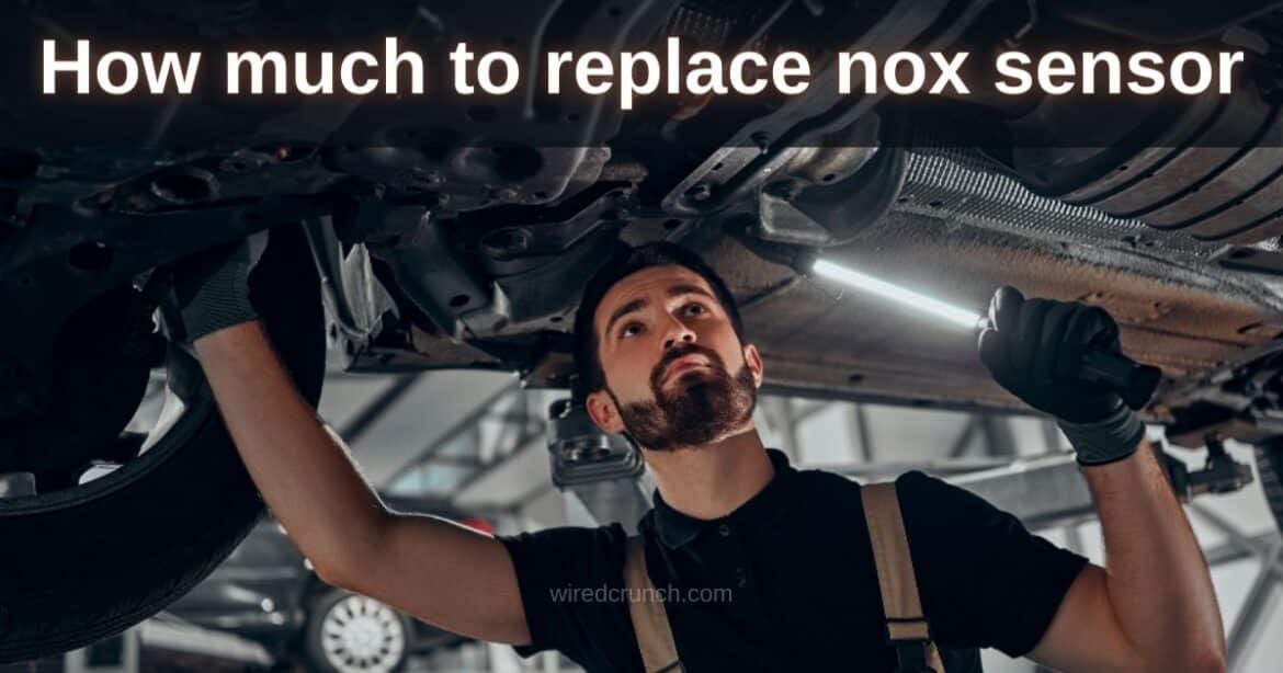 Discover How Much to Replace NOX Sensor for Your Vehicle