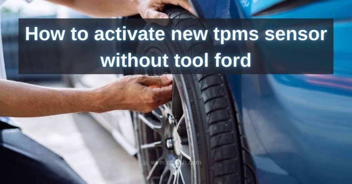 How to Activate New TPMS Sensor Without Tool Ford