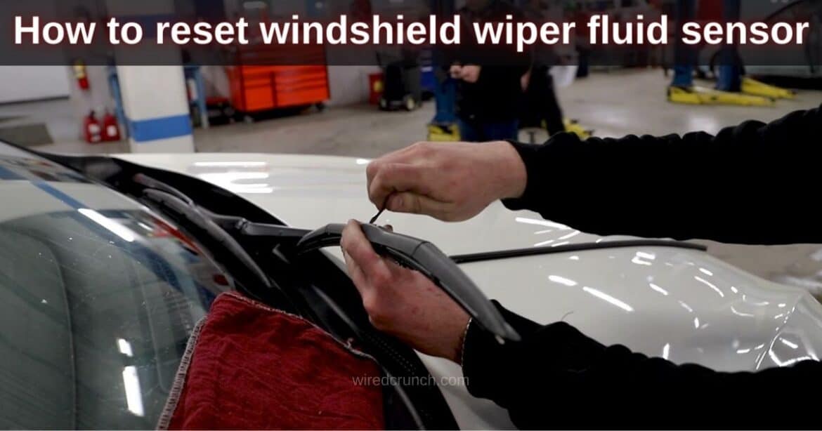 How to Reset  Windshield Wiper Fluid Sensor